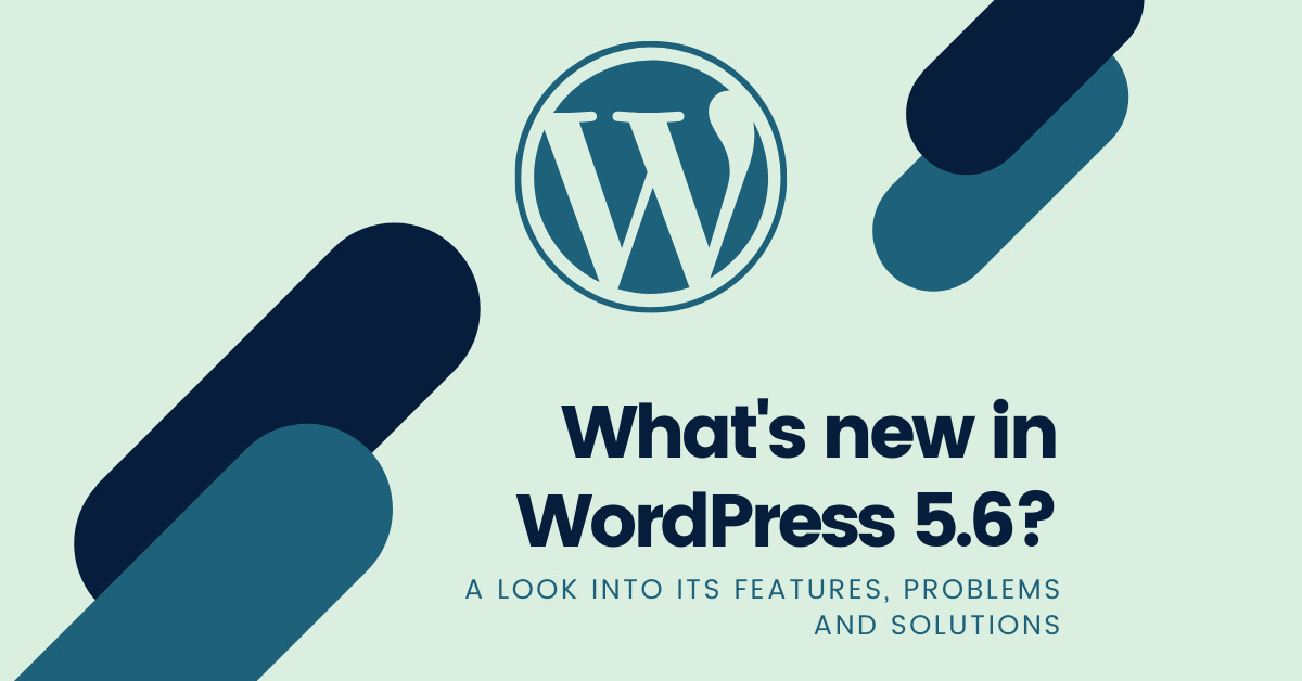 What’s new in WordPress 5.6? - tychesoftwares