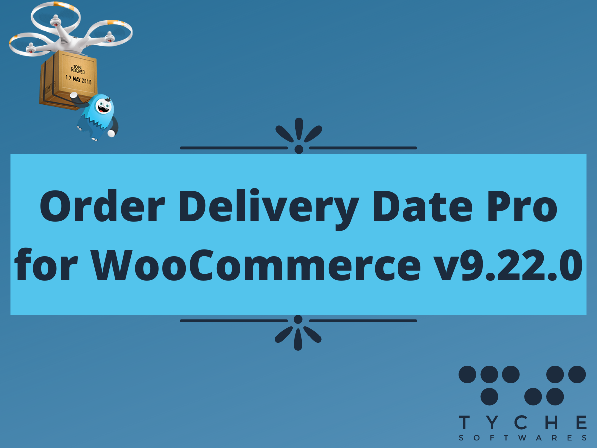 Order Delivery Date Pro for WooCommerce v9.22.0 update- delivery calendar inline, time slots as buttons, delivery dates dropdown and much more | tychesoftwares.com