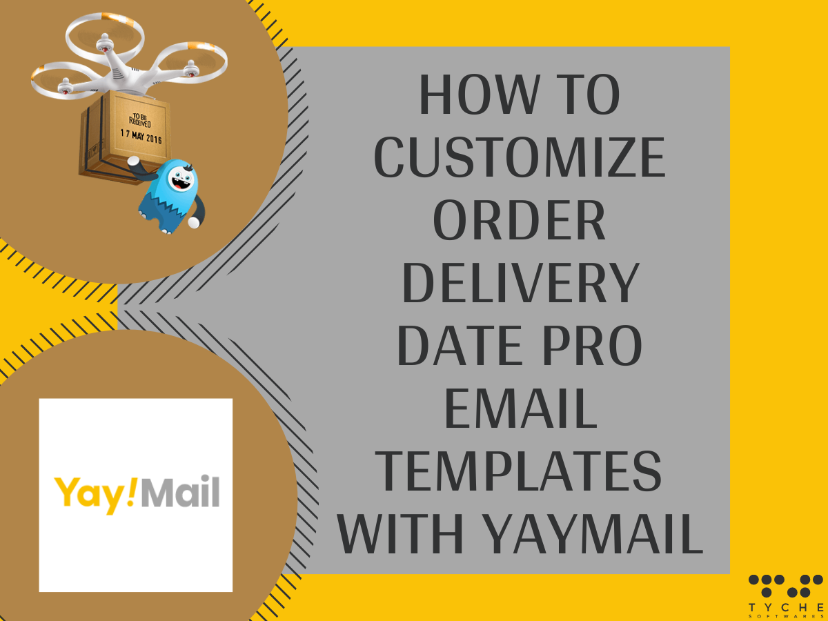 woocommerce email customizer | delivery reminder settings | How to customize Order Delivery Date Pro email templates with Yaymail | tychesoftwares.com