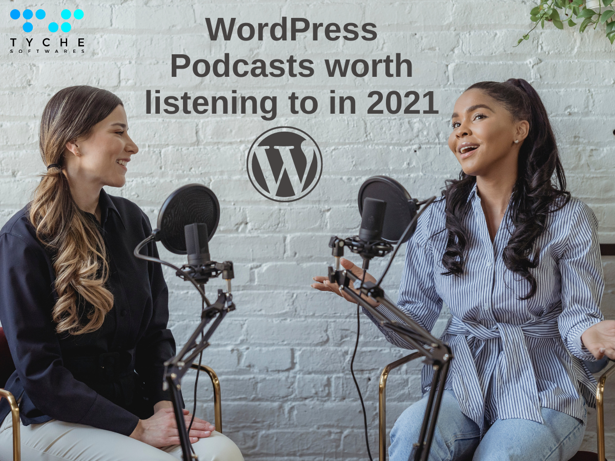 10 WordPress Podcasts worth listening to in 2021 - tychesoftwares.com